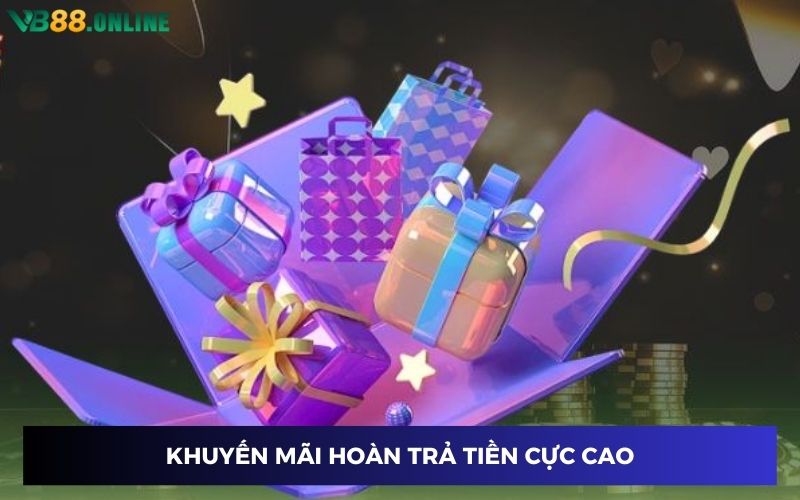 Khuyến mãi VB88 hoàn trả giúp bet thủ có thể thu hồi vốn nhanh hơn Khuyến mãi VB88 hoàn trả giúp bet thủ có thể thu hồi vốn nhanh hơn