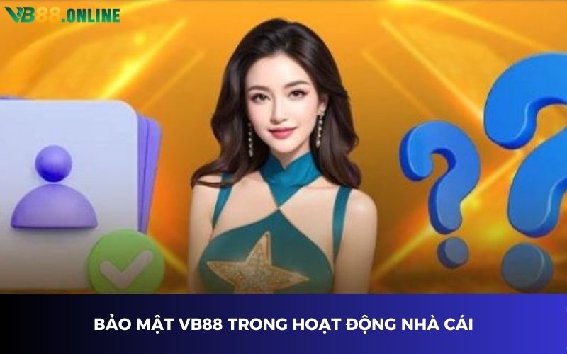 Bảo mật VB88 trong hoạt động nhà cái