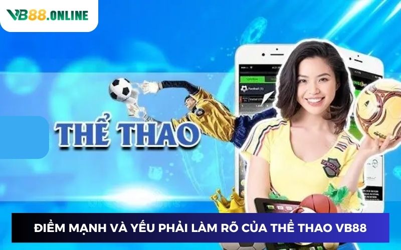 Điểm mạnh và yếu phải làm rõ của thể thao VB88 Điểm mạnh và yếu phải làm rõ của thể thao VB88