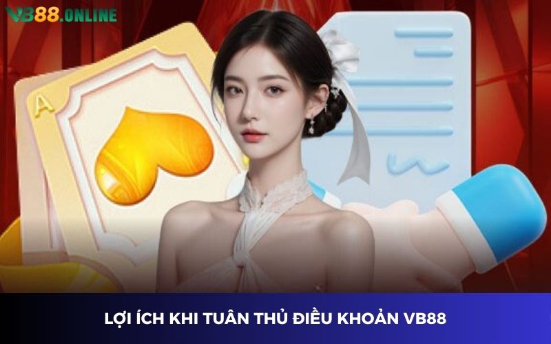Lợi ích khi tuân thủ điều khoản VB88